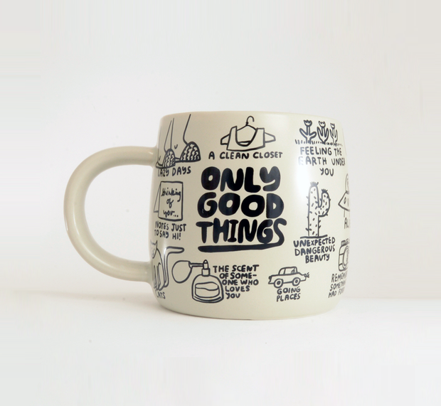 Only Good Things Funny Gift Mug